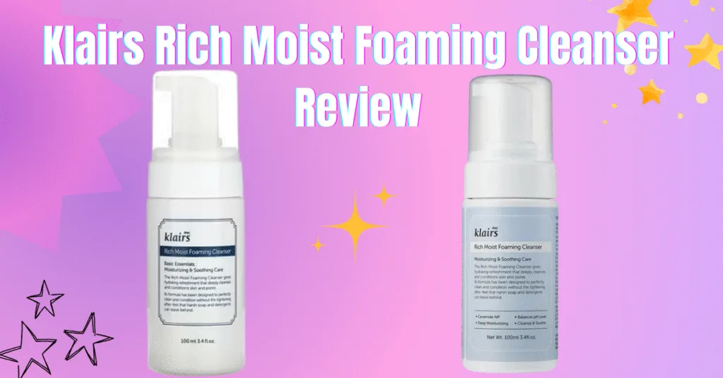 Klairs Rich Moist Foaming Cleanser Review